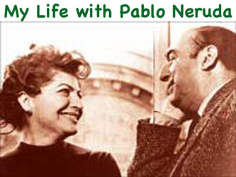 My Life with Pablo Neruda